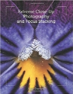 عکاسی نمای بسیار نزدیک و Focus StackingExtreme Close-Up Photography and Focus Stacking