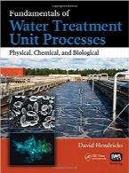 اصول فرآیندهای واحد تصفیه آب؛ فیزیکی، شیمیایی و بیولوژیکیFundamentals of Water Treatment Unit Processes: Physical, Chemical, and Biological