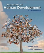 ملزومات رشد انسانی؛ دیدگاه طول عمرEssentials of Human Development: A Life-Span View (Explore Our New Psychology 1st Editions)