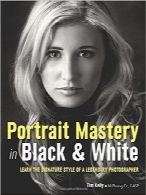 تسلط بر پرتره سیاه و سفیدPortrait Mastery in Black & White: Learn the Signature Style of a Legendary Photographer