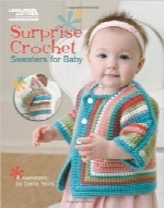 ژاکت‌های قلاب‌‌بافی شگفت‌انگیز برای بچه‌هاSurprise Crochet Sweaters for Baby (Leisure Arts #5565)