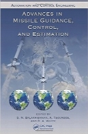 پیشرفت در هدایت، کنترل و برآورد موشکAdvances in Missile Guidance, Control, and Estimation (Automation and Control Engineering)