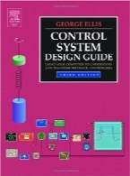 راهنمای طراحی سیستم کنترل؛ ویرایش سومControl System Design Guide, Third Edition: Using Your Computer to Understand and Diagnose Feedback Controllers
