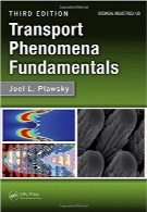 اصول پدیده انتقال؛ چاپ سومTransport Phenomena Fundamentals, Third Edition (Chemical Industries)