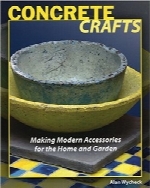 صنایع ساروج؛ ساخت لوازم تزئینی مدرن برای خانه و باغConcrete Crafts: Making Modern Accessories for the Home and Garden