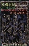 فناوری خدایان؛‌ علوم حیرت‌انگیز عهد باستانTechnology of the Gods: The Incredible Sciences of the Ancients