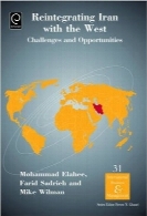 اتحاد مجدد ایران با غرب؛ چالش‌ها و فرصت‌هاReintegrating Iran with the West: Challenges and Opportunities (International Business and Management) (International Business & Management)