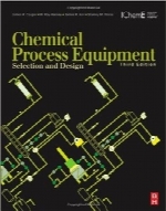تجهیزات فرآیند شیمیایی؛ ویرایش سومChemical Process Equipment, Third Edition: Selection and Design