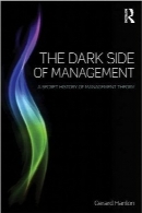 نیمه تاریک مدیریتThe Dark Side of Management: A Secret History of Management Theory