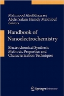 هندبوک نانوالکتروشیمیHandbook of Nanoelectrochemistry: Electrochemical Synthesis Methods, Properties, and Characterization Techniques