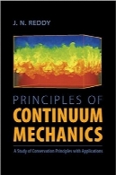 اصول مکانیک محیط‌های پیوستهPrinciples of Continuum Mechanics: A Study of Conservation Principles with Applications