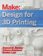 طراحی برای چاپ سه‌بعدیDesign for 3D Printing: Scanning, Creating, Editing, Remixing, and Making in Three Dimensions