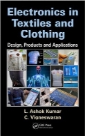 الکترونیک در منسوجات و لباس؛ طراحی، محصولات و کاربردهاElectronics in Textiles and Clothing: Design, Products and Applications