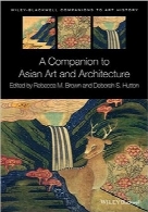 راهنمای معماری و هنر آسیاییA Companion to Asian Art and Architecture (Blackwell Companions to Art History)