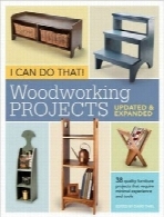 از عهده‌اش برمی‌آیم؛ پروژه‌های چوبیI Can Do That! Woodworking Projects – Updated and Expanded