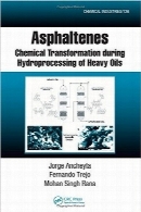 آسفالتین؛ تغییر شیمیایی نفت سنگین طی HydroprocessingAsphaltenes: Chemical Transformation during Hydroprocessing of Heavy Oils (Chemical Industries)