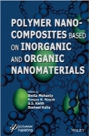 نانوکامپوزیت‌های پلیمری مبنی بر نانومواد آلی و معدنیPolymer Nanocomposites based on Inorganic and Organic Nanomaterials (Polymer Science and Plastics Engineering)