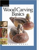 اصول اولیه کنده‌کاری چوبWood Carving Basics (Fine Woodworking DVD Workshop)