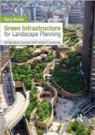 زیرساخت سبز برای طرح‌ریزی چشم‌اندازGreen Infrastructure for Landscape Planning: Integrating Human and Natural Systems
