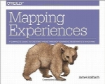 بررسی تجاربMapping Experiences: A Complete Guide to Creating Value through Journeys, Blueprints, and Diagrams