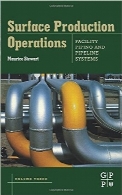 عملیات تولید سطحی؛ لوله‌کشی تاسیسات و سیستم‌های خط لولهSurface Production Operations: Volume III: Facility Piping and Pipeline Systems