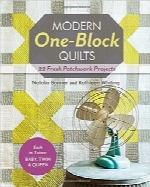 تکه‌دوزی مدرن؛ 22 مدل چهل تکهModern One-Block Quilts: 22 Fresh Patchwork Projects