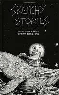داستان‌های SketchySketchy Stories: The Sketchbook Art of Kerby Rosanes