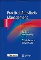مدیریت بیهوش‌کننده کاربردیPractical Anesthetic Management: The Art of Anesthesiology