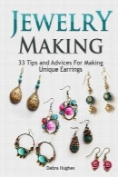 ساخت جواهرات؛ 33 نکته و ترفند برای ساخت گوشواره‌های خاصJewelry Making: 33 Tips And Advices For Making Unique Earrings