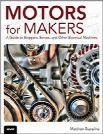 موتورها برای سازندگانMotors for Makers: A Guide to Steppers, Servos, and Other Electrical Machines