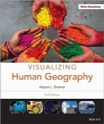 تجسم جغرافیای بشری؛ در خانه‌ای در دنیایی گوناگون، ویرایش دومVisualizing Human Geography: At Home in a Diverse World, 2nd Edition