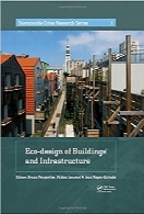 طراحی ساختمان‌ها و زیرساخت‌های سازگار با محیط زیستEco-design of Buildings and Infrastructure (Sustainable Cities Research Series)
