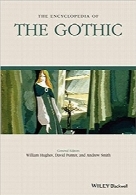 دایره‌المعارف گوتیکThe Encyclopedia of the Gothic (Wiley-Blackwell Encyclopedia of Literature)
