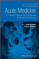 پزشکی حاد؛ یک راهنمای کاربردی برای مدیریت فوریت‌های پزشکیAcute Medicine: A Practical Guide to the Management of Medical Emergencies