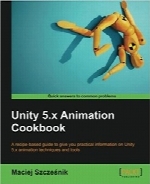 کتاب راهنمای انیمیشن Unity 5.xUnity 5.x Animation Cookbook
