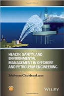 سیستم مدیریتی ایمنی،‌ بهداشت و محیط زیست در سازه‌های دریایی و مهندسی نفتHealth, Safety, and Environmental Management in Offshore and Petroleum Engineering