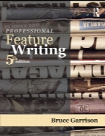 Professional Feature Writing 5th Edition