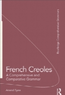 French Creoles: A Comprehensive and Comparative Grammar