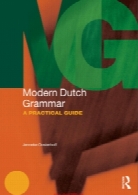 Modern Dutch Grammar : A Practical Guide