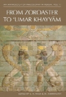 An Anthology of Philosophy in Persia: From Zoroaster to ʿUmar Khayyām