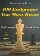 100 Endgames You Must Know:Vital Lessons for Every Chess Player