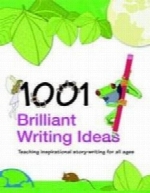 The 1001 Brilliant Writing Ideas