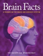 Brain Facts: A Primer on the Brain and Nervous System
