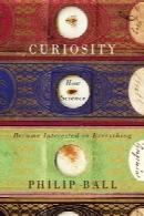 Curiosity: How Science Became Interested in Everything