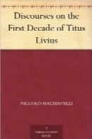 Discourses on the First Decade of Titus Livius