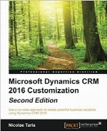 Microsoft Dynamics CRM 2016 Customization, Second Edition