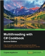Multithreading with C# Cookbook, 2nd Edition
