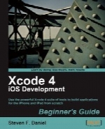 Xcode 4 iOS Development Beginner’s Guide