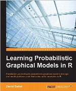 Learning Probabilistic Graphical Models in R