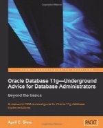 Oracle Database 11g – Underground Advice for Database Administrators